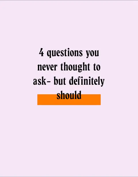The image has a light pink background. Centered in the image is text that reads, '4 questions you never thought to ask- but definitely should', with a short orange rectangle beneath the text.