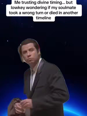 The cover image features a slightly blurred image of John Travolta from Pulp Fiction, looking down with a contemplative expression. Text overlayed at the top reads, "Me trusting divine timing... but lowkey wondering if my soulmate took a wrong turn or died in another timeline."