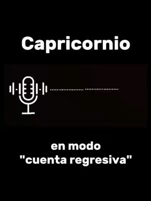 The cover image shows a black background with white text and a stylized sound wave and microphone. The word “Capricornio” is at the top, followed by an animated sound wave graphic and a microphone. The text “en modo” and “cuenta regresiva” are at the bottom.