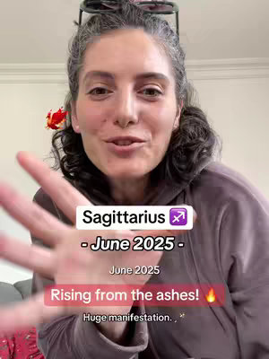 A woman in the center of the frame, smiles and gestures towards the camera. Overlay text with the zodiac sign of Sagittarius, the date June 2025, and the phrase "Rising from the ashes!" with a fire emoji.