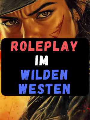 The cover image features a close-up of a woman with a determined expression and a scar across her face, against a background of blurred western scenery. Overlayed on a black rectangular shape are the words "ROLEPLAY IM WILDEN WESTEN" (Roleplay in the Wild West). The text is in a mix of red, white, and blue.