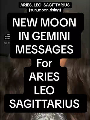 The image features a person's torso in the background with long, dark hair, with a large black rectangle overlayed with white text. The text block displays the words "NEW MOON IN GEMINI MESSAGES For ARIES LEO SAGITTARIUS". Above the word "NEW" is another textbox containing the text "ARIES, LEO, SAGITTARIUS (sun, moon, rising)".
