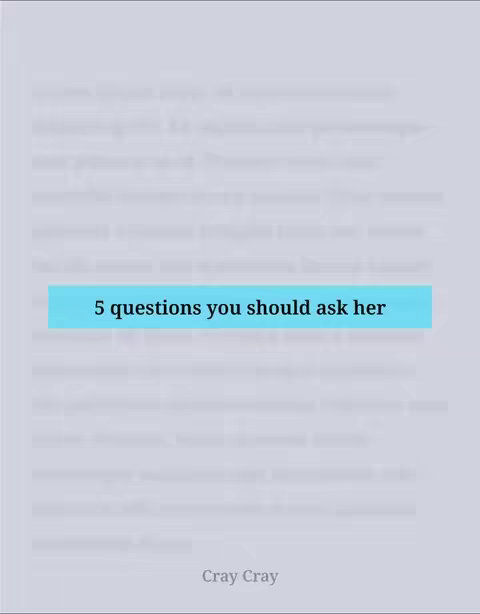 The image shows a page with a blurred background. A light blue rectangular box in the middle contains the text overlay: "5 questions you should ask her." At the bottom, there's text: "Cray Cray".