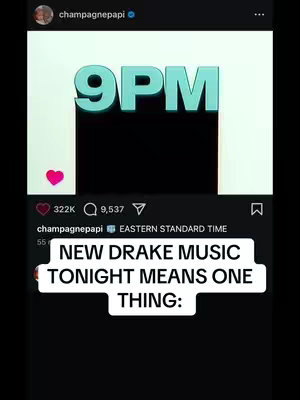 The image is a screenshot from an Instagram post, featuring a white background with the text "9PM" in teal 3D letters. Below is a black bar with the caption: "NEW DRAKE MUSIC TONIGHT MEANS ONE THING:". The post includes a pink heart icon and various interaction metrics (likes, comments, etc.) at the top. The Instagram profile picture is visible, and the username "champagnepapi" is at the top, under which is a caption. The text is overlayed over an image of an Instagram post.