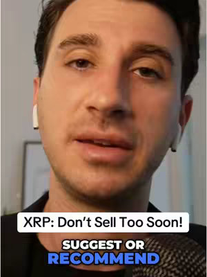 A man with short brown hair, and white earbuds is speaking, the shot is framed from the chest up. The background is blurred, an overlay at the bottom of the screen reads 'XRP: Don't Sell Too Soon!' with another label underneath reading 'SUGGEST OR RECOMMEND'.