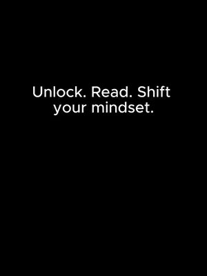 A minimalist image with a black background and white text. The centered text reads: "Unlock. Read. Shift your mindset."