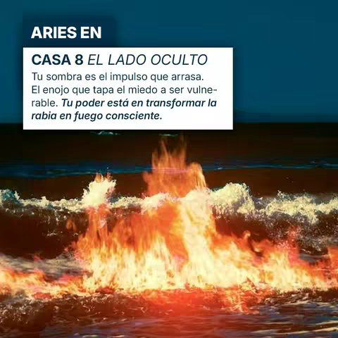 The image shows a fiery scene, possibly a digital artwork. Below, waves crash and create a fiery effect, blended with orange and red hues, suggesting fire. Above, text in a white box reads "ARIES EN CASA 8 EL LADO OCULTO" with descriptive text below it.