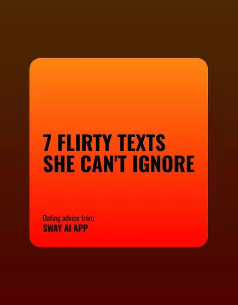 The cover image features a rounded square with a gradient of orange and red colors. The text overlayed on the square reads '7 FLIRTY TEXTS SHE CAN'T IGNORE' in bold white font. Beneath this, smaller text says 'Dating advice from SWAY AI APP'.
