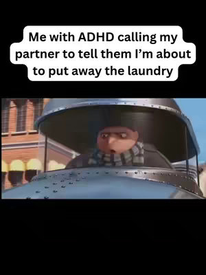The cover image shows a still from the animated movie "Despicable Me." It features Gru inside his vehicle, looking surprised with his mouth open. Above are the words "Me with ADHD calling my partner to tell them I'm about to put away the laundry".