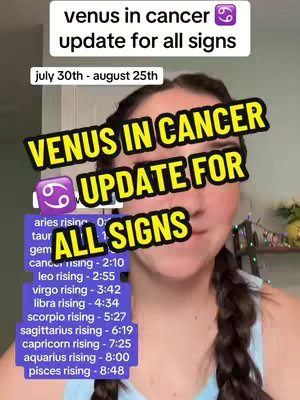 A woman with dark hair in a side braid is centered in the frame, looking at the camera. Text overlays include 'venus in cancer update for all signs'. Additional text below reads 'July 30th - August 25'. Vibrant yellow text is overlaid, reading 'VENUS IN CANCER UPDATE FOR ALL SIGNS', followed by a list of rising signs and times, all on a purple background.