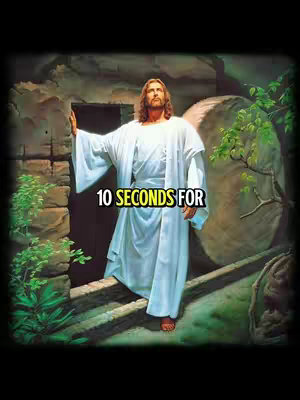 The image shows a painting of Jesus standing in front of a tomb with the stone door slightly ajar. He is wearing a white robe and has long hair and a beard. Text overlaid on the image says '10 SECONDS FOR'.
