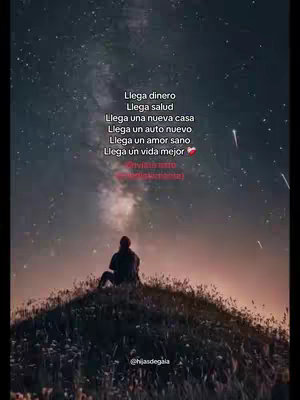 An image of a starry night with a figure of a person sitting on a hill facing the sky. overlaid text in Spanish and text over it that contains affirmations related to life improvements like money, health, a new home, a new car, love, and a better life.