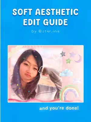 A vertically oriented cover image with a bright blue background. In the center is a white rectangle with a photo of a young woman in front of it. The woman is looking slightly off-camera with a neutral expression. Above the photo is white text stating the title 'SOFT AESTHETIC EDIT GUIDE' and the author's username. Around the woman, there are aesthetic soft-colored elements such as stars, a moon, and a rainbow. At the bottom, there is more white text that states 'and you're done!'