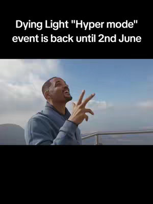 The cover image shows Will Smith looking up to the sky with his index and middle finger raised in a peace sign gesture. Text overlayed at the top says "Dying Light 'Hyper mode' event is back until 2nd June". The background appears to be a daytime shot with a blue sky and some clouds.