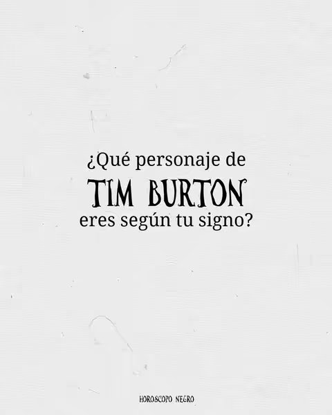 The image is on a white textured background. Centered are the words '¿Qué personaje de TIM BURTON eres según tu signo?' in a mix of font styles. Beneath that is 'HOROSCOPO NEGRO' in a smaller font.