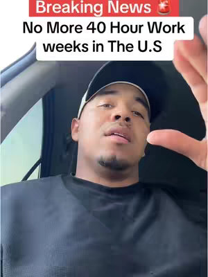 A man wearing a black shirt and a backward baseball cap is looking up, hands in front of him. Text in a red box at the top says, "Breaking News" and the subtext reads "No More 40 Hour Work weeks in The U.S".
