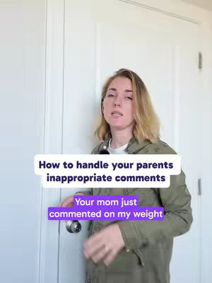 A woman stands in front of a white door, addressing the camera with two text boxes overlaid. The top box reads 'How to handle your parents inappropriate comments' and beneath it, a box states 'Your mom just commented on my weight'.