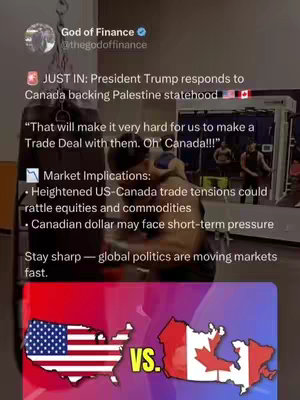 The image is a screenshot of a Twitter post by God of Finance, discussing President Trump's response to Canada backing Palestine statehood and its potential impact on trade and markets. The post is overlaid on a background in a gym, with two individuals boxing in the background. At the bottom is a comparison of the US and Canadian flags. The overall color scheme is a blend of neutral tones from the gym background and a vibrant red and blue from the flags.