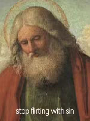 The image is a close-up of a Renaissance-style painting. It features a figure of an older man with long white hair and a flowing beard, and a golden halo around his head. The man's eyes are closed or downcast, and his expression is solemn. He is wearing what appears to be a red robe. Below the image, the text overlay reads, 'stop flirting with sin' in a simple white font.