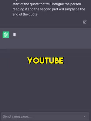 The cover image shows a screenshot of a chat interface, likely from ChatGPT. The background is a dark gray. In the middle of the image, the text 'YOUTUBE' is displayed in a bright yellow, with a black outline. The bottom of the screen shows a 'send a message' prompt. At the top of the image, above the chat text area, there's also some text detailing the user directions.