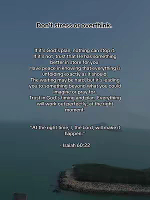 The image features a serene seascape with a calm, blurred ocean and a small rocky outcrop in the foreground. Overlaid on this backdrop is a text-based design: in the upper third, a title text 'Don't stress or overthink' is visible and stacked below. An inspirational text follows, with a quote from Isaiah 60:22 at the bottom.