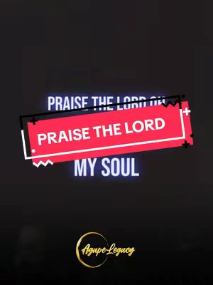The cover image features a dark background with overlaid text elements. The primary text, "PRAISE THE LORD," is prominently displayed in a white, bold font within a red rectangular box with a black border and cross-shaped accents and a slight angle. Above and below this, smaller text in white states, "PRAISE THE LORD OH" and "MY SOUL." At the bottom, the "Agape-Legacy" logo is presented in a gold circular seal.