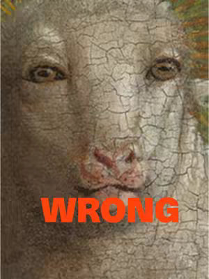The close-up image features a section of a lamb from The Ghent Altarpiece painting, with its textured, aging surface visible. Overlaying this is the word 'WRONG' in a bright orange font.