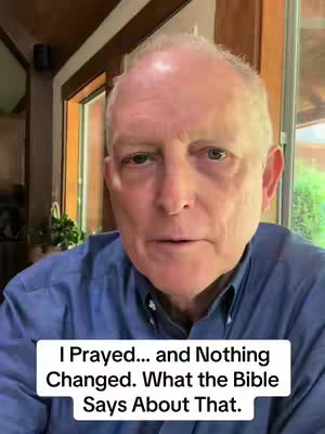 An older man with short white hair and a blue shirt is centered in the frame. He's looking directly at the camera. A text overlay at the bottom of the frame states, "I Prayed... and Nothing Changed. What the Bible Says About That."