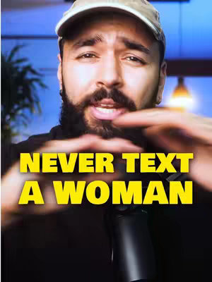 A man with a beard and a baseball cap is the subject of the image, with the words "NEVER TEXT A WOMAN" in large yellow letters across the bottom. The background is blurred with blue and green hues.