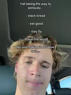 A young man is positioned in the center of the frame, with text overlaid at the top. The setting appears to be inside a car, hinted at by the visible seat and window. The man has light-colored hair and a visible expression that seems thoughtful or slightly serious, contrasting with the text's message. The text is displayed in a clear, sans-serif font, listing a few lifestyle choices, and a call to action at the bottom.