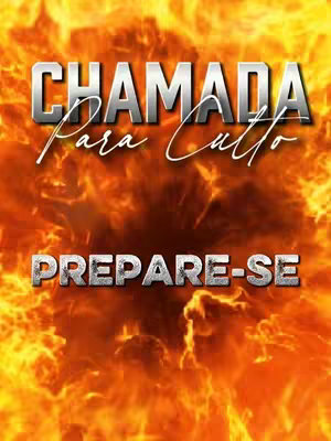 The image has a striking design with text overlays set against a fiery, abstract background. The background is dominated by gradients of orange and yellow, suggesting fire or intense energy. In the center, the words "CHAMADA Para Culto" are prominently displayed in a silver, stylized font, with the word "CHAMADA" in a larger font size at the top, followed by "Para Culto" in a smaller size below it. Underneath, "PREPARE-SE" is written in a silver, bold font. The overall layout is vertical, with the text elements stacked on top of the fiery background to create an engaging and attention-grabbing scene.