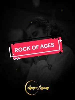 The cover image is a black and white photo with a text overlay. The center of the image has a red rectangle with the text "ROCK OF AGES" in white font, while the bottom of the image features a gold circular logo with the text "Agape-Legacy" in cursive font.