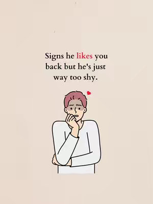 An illustrated image with a light beige background. In the center is a cartoon illustration of a man with short, lightly colored hair, wearing a white shirt. He has a worried expression, with his hand covering his mouth and his other arm crossed. Above this is the text "Signs he likes you back but he's just way too shy.". A small red heart floats above his head.