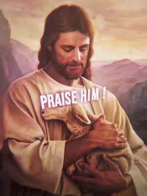 The image shows a digitally enhanced depiction of Jesus holding a lamb, with a soft focus background of a landscape. The words "PRAISE HIM!" are overlaid on the image in a stylized font.