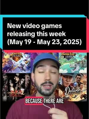 The image shows a man in front of a teal-colored background with text overlays. The man is wearing a blue cap and a maroon shirt. Behind him are images of various video game covers arranged in a grid-like pattern. The top portion features text reading, 'New video games releasing this week (May 19 - May 23, 2025)'. Below the cover art is the text 'BECAUSE THERE ARE' displayed in a red box, which is part of the hook.