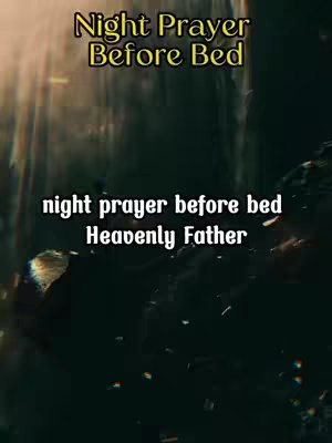 The image shows a dark, slightly blurred background with light streaks throughout. Overlaid on top are two text elements. The top text reads 'Night Prayer Before Bed' in a yellow, bold font. Underneath, the text 'night prayer before bed Heavenly Father' is displayed in a white or light-colored font.