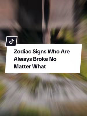 The cover image shows a blurred background with a white rectangle containing the text 'Zodiac Signs Who Are Always Broke No Matter What'. A TikTok icon is in the upper left corner.