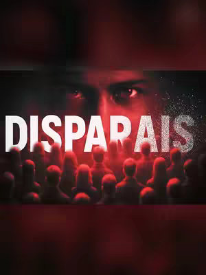 The image has a red and black color scheme. In the center, large white text reads "DISPARAIS." Below, a crowd of silhouetted figures recedes into the background. Above the text, a man's eyes are visible, with a slightly intimidating gaze.