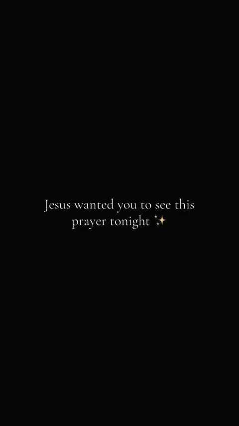 A solid black background with a centered white text overlay. The text reads: 'Jesus wanted you to see this prayer tonight ✨'. The text has a simple, clean font. There's a subtle sparkle emoji at the end.