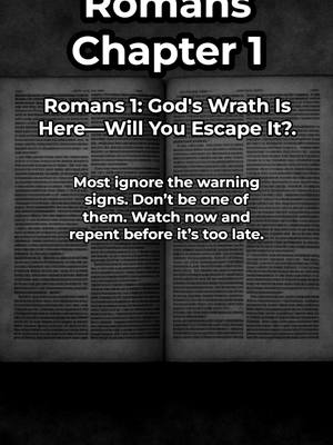 The cover image is a vertically oriented design featuring an open book with aged, textured pages. Overlaid on the book are several text elements. At the top, large white text in a bold, rounded font reads "Romans Chapter 1". The text is outlined in black to make stand out against the book's background. Below this, a black text box with rounded edges contains text with the following text: "Romans 1: God's Wrath Is Here — Will You Escape It?." and "Most ignore the warning signs. Don't be one of them. Watch now and repent before it's too late." The overall composition has a dark, somewhat somber tone, with the book appearing to be old and possibly worn.