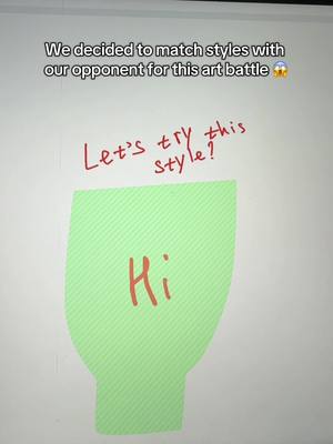 The image is a screenshot of a digital drawing interface with a white background. The main element is a stylized green shape, reminiscent of a bottle or a human form. Inside the green shape, the word 'Hi' is written in dark red. Above this shape, the text 'Let's try this style?' is written in red. Above the styled shape, there's a text that reads: 'We decided to match styles with our opponent for this art battle'.