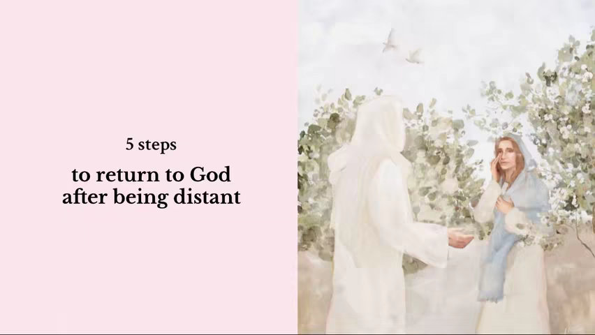 The image is split into two main sections: a light pink left side, and a painting-like illustration filling the majority of the right side. On the left, the text overlay reads "5 steps to return to God after being distant". The right side depicts a scene with a man in flowing white robes, with his back to the viewer, facing a woman wearing a blue shawl. The background shows a bright, slightly obscured sky and hints of greenery. The scene evokes a sense of reconciliation or guidance.