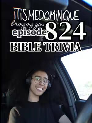A young woman with glasses and a headset is sitting in a car, smiling at the camera. Overlayed text announces 'Episode 824 of Bible Trivia'. The car interior is dark, and the overall lighting is moderate.