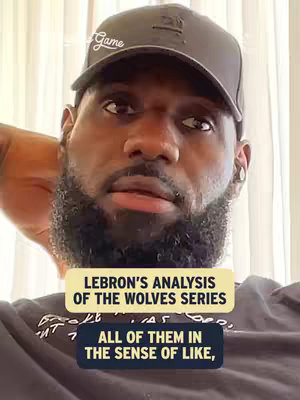 A close-up shot of LeBron James, wearing a black baseball cap and a dark shirt, with a light-colored curtain in the background. Text overlays read "LEBRON'S ANALYSIS OF THE WOLVES SERIES" and "ALL OF THEM IN THE SENSE OF LIKE,".