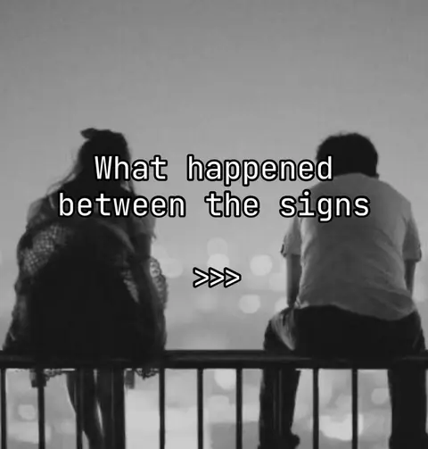 A grayscale image featuring two individuals sitting on a ledge or railing, with their backs to the camera, overlooking a cityscape. Text overlaid says "What happened between the signs" and a triple arrow.