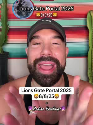 The video cover shows a man with a beard and a black cap. Overlaid are the words  'Lions Gate Portal 2025,' date '8/8/25', additional text related to zodiac and manifest