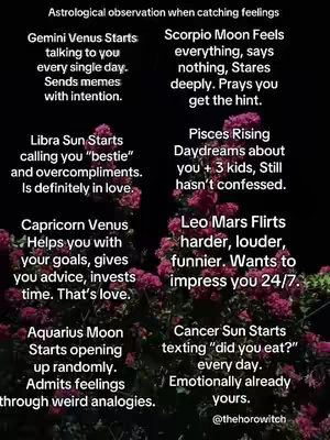 An image featuring text describing astrological observations when 'catching feelings,' arranged in two columns with floral accents.