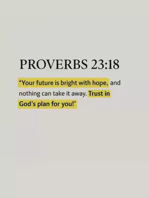 A simple graphic with a light yellow background. The text 'PROVERBS 23:18' is at the top in a bold, dark font. Below, a quote is presented with the lines highlighted in a contrasting yellow box.