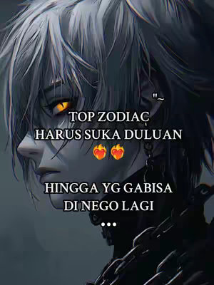 An anime-style image features a character with white hair, glowing orange eyes, and a dark background. Text overlays in white font list "TOP ZODIAC HARUS SUKA DULUAN" and "HINGGA YG GABISA DI NEGO LAGI."