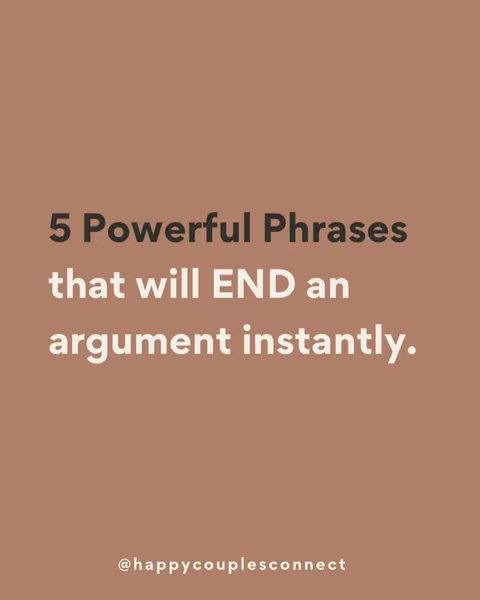 The cover image is comprised of a solid, muted brown background. Centered on this backdrop is text arranged in three lines. Above the text is "5 Powerful Phrases", below are the words "that will END" and then the word "argument instantly". At the bottom is the text, "@happycouplesconnect". The fonts used range from bold to regular weight and in crisp white and dark brown colors.
